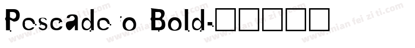 Pescadero Bold字体转换